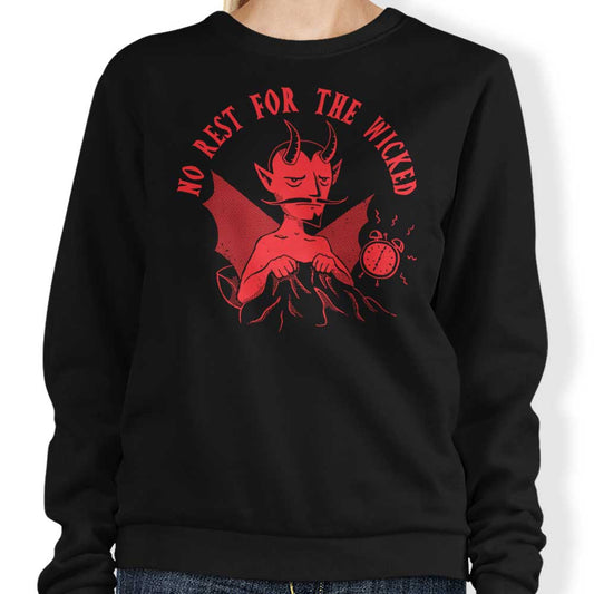 No Rest for the Wicked - Sweatshirt