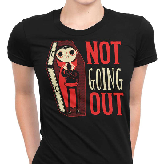 Not Going Out - Women's Apparel