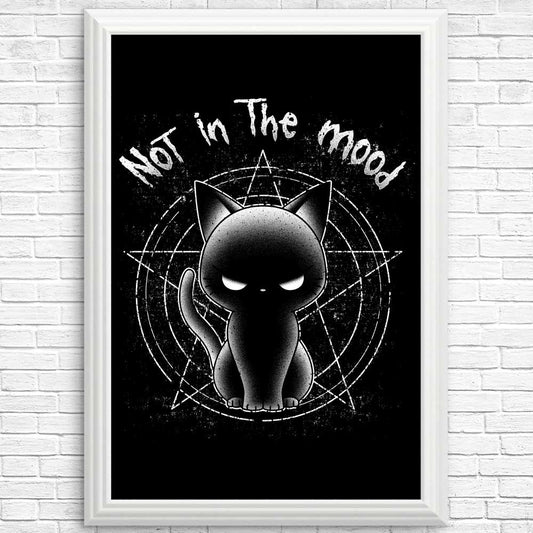 Not in the Mood - Posters & Prints