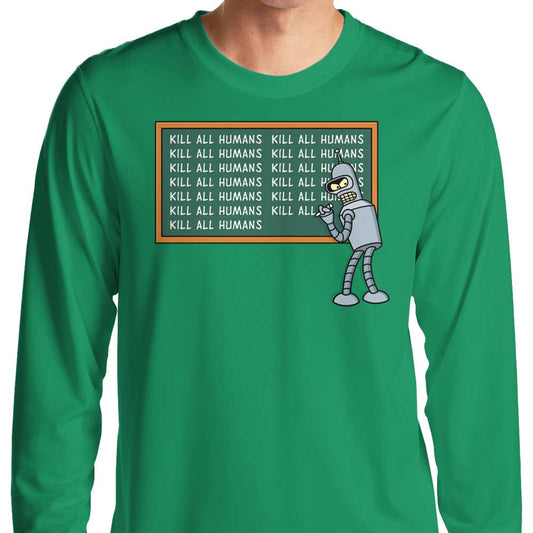 Not Kill All Humans - Long Sleeve T-Shirt