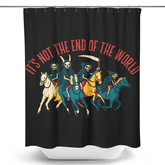 Not the End of the World - Shower Curtain