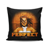Perfect - Throw Pillow