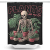 Plants are My Life - Shower Curtain