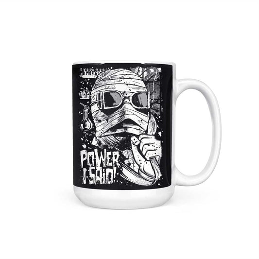 Power, I Said - Mug
