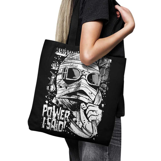 Power, I Said - Tote Bag