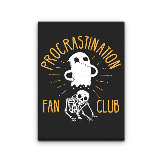 Procrastination Fan Club - Canvas Print