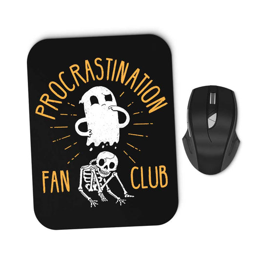 Procrastination Fan Club - Mousepad