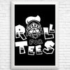 Roll for Tees - Posters & Prints
