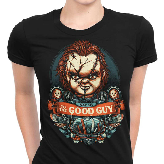 Say Hi to the Good Guy - Women's Apparel