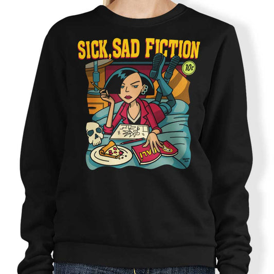 Sick, Sad Fiction - Sweatshirt
