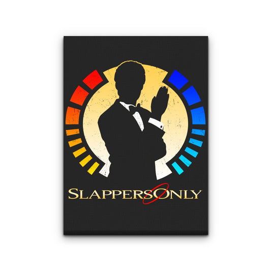 Slappers Only - Canvas Print