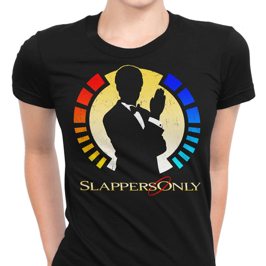 Slappers Only - Women's Apparel