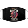 Stay Bloody Positive - Face Mask
