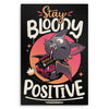 Stay Bloody Positive - Metal Print