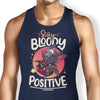 Stay Bloody Positive - Tank Top