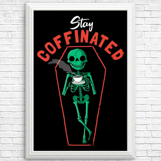 Stay Coffinated - Posters & Prints