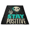 Stay Positive - Fleece Blanket