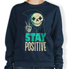 Stay Positive - Sweatshirt