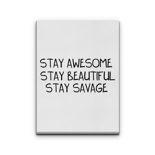Stay Savage - Canvas Print