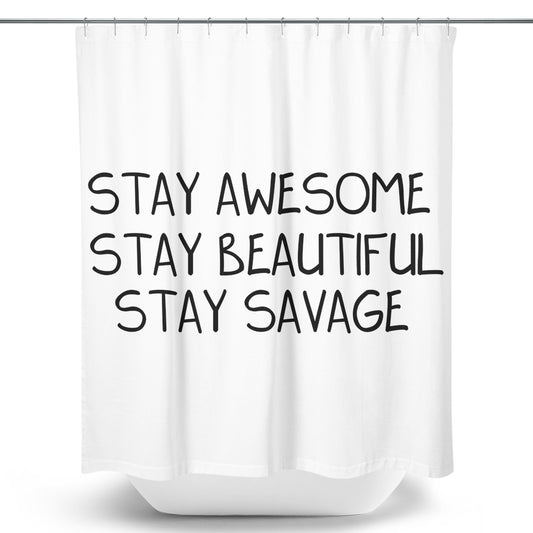 Stay Savage - Shower Curtain
