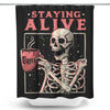 Staying Alive - Shower Curtain