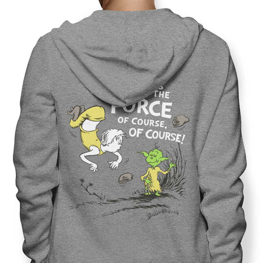Strong is the Force, Of Course - Hoodie