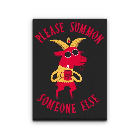 Summon Someone Else - Canvas Print