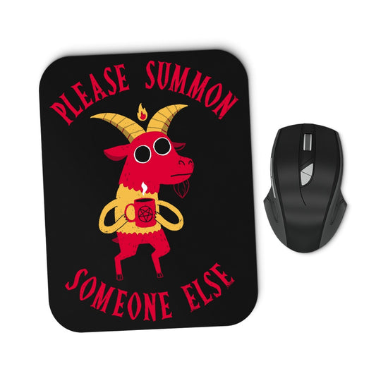 Summon Someone Else - Mousepad
