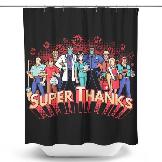 Super Thanks - Shower Curtain