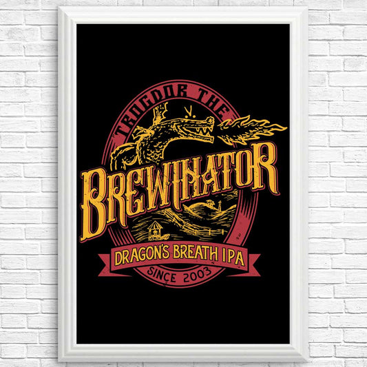 The Brewinator - Posters & Prints