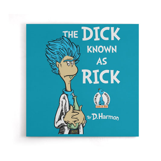 The Dick Known as Rick - Canvas Print