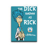 The Dick Known as Rick - Canvas Print