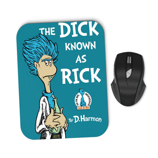 The Dick Known as Rick - Mousepad