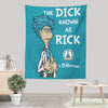 The Dick Known as Rick - Wall Tapestry