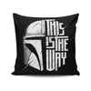 The Only Way - Throw Pillow