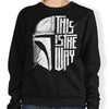 The Only Way - Sweatshirt