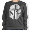 The Only Way - Sweatshirt