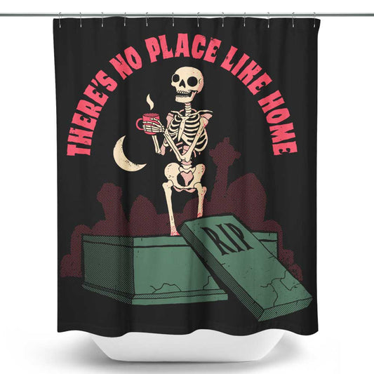 There's No Place Like Home - Shower Curtain