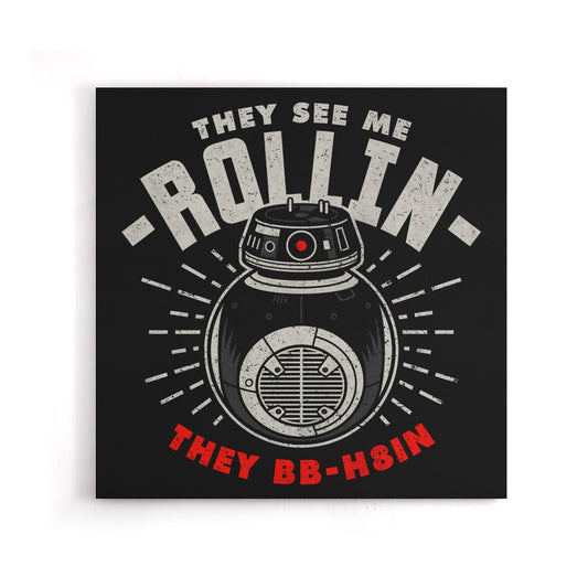 They See Me Rollin' - Canvas Print