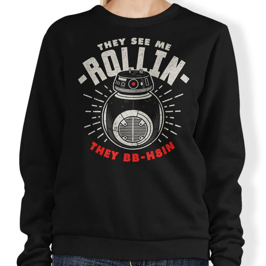 They See Me Rollin' - Sweatshirt