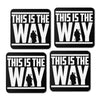 This is the Way - Coasters