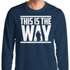 This is the Way - Long Sleeve T-Shirt