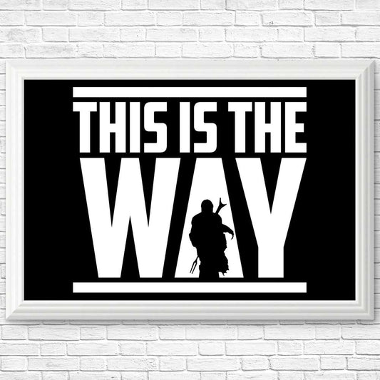 This is the Way - Posters & Prints