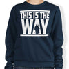 This is the Way - Sweatshirt
