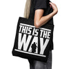 This is the Way - Tote Bag
