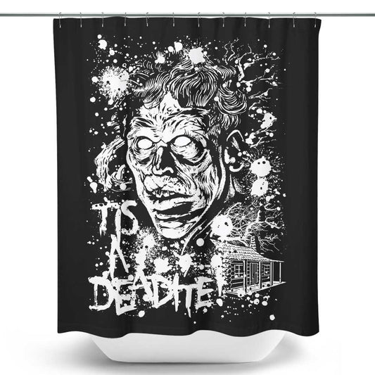 Tis a Deadite - Shower Curtain