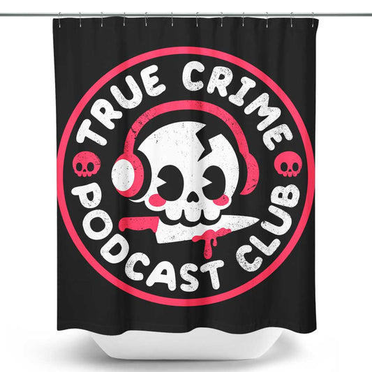 True Crime Podcast Club - Shower Curtain