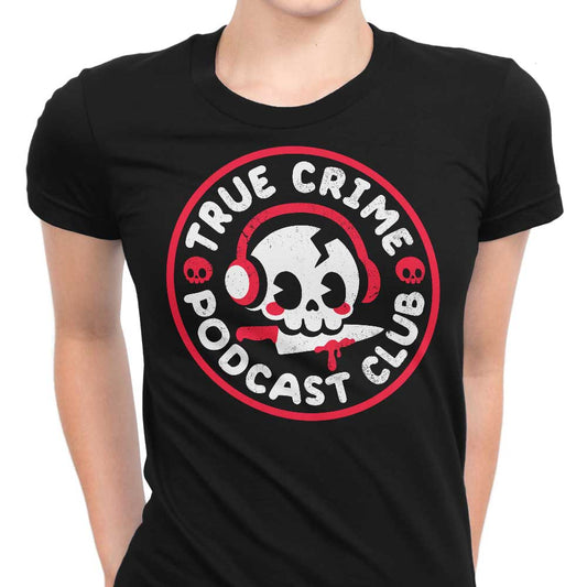 True Crime Podcast Club - Women's Apparel