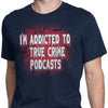 True Crime Podcasts - Men's Apparel