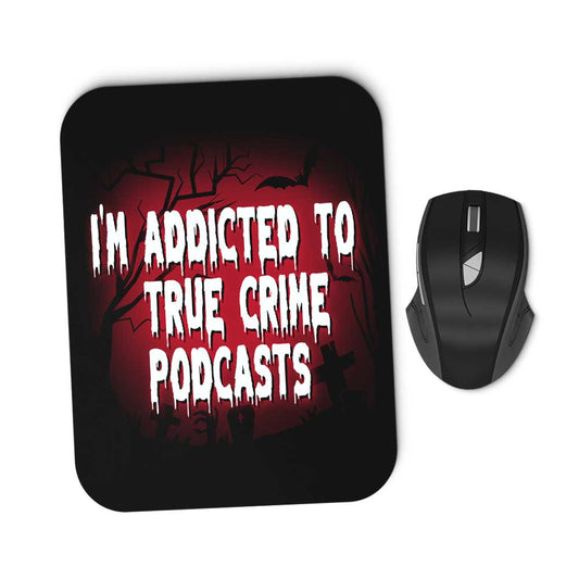 True Crime Podcasts - Mousepad